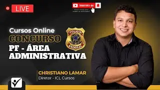 Live de Lan&ccedil;amento: Cursos PF - &Aacute;rea Administrativa 2025 - ICL Cursos