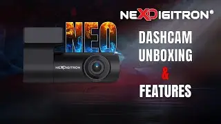 NEO Dashcam | Unboxing & Features | Best Budget Dashcam | Made in INDIA | NEXDIGITRON&reg;