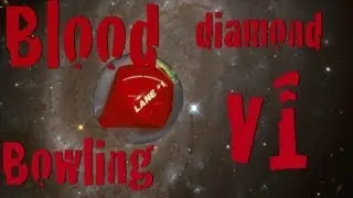 blood diamond bowling v1
