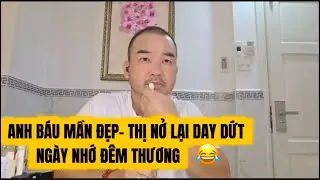 ANH BÁU LÀM ĐẸP, LẠI CHO THỊ NỞ CONTENT CÔNG KÍCH #doanvanbau 