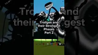 Trollges and their Strongest phases Part 2