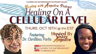 Healing On A Cellular Level | Dr. Christina Parks