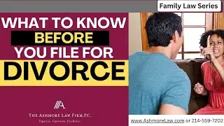 What to Know Before Filing for Divorce | Dallas Divorce Lawyer