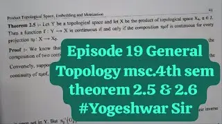 Episode 19 General Topology theorem 2.5 & 2.6  on continuity msc maths by Yogeshwar Sir