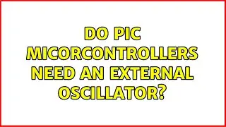 Do PIC micorcontrollers NEED an external oscillator? (4 Solutions!!)