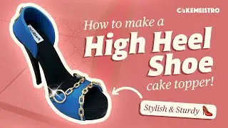 How to make High-Heel shoe cake topper out of gum paste | #CakeMeistro #cakedecorating