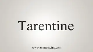 How To Say Tarentine