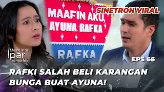 MENCINTAI IPAR SENDIRI EPS 66: TATAPAN MESRA RAFKI UNTUK AYUNA🥰 - Marcel Chandrawinata
