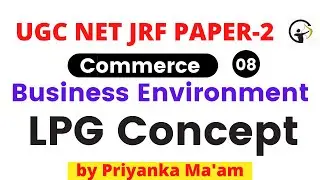 UGC NET JRF Paper -2 | Commerce by Priyanka Ma'am | LPG Concept