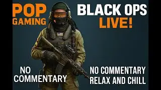 Black Ops 6: Online Multiplayer Ops &ndash; Tactical Action & Chill | Pop Gaming