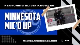 Minnesota Mic'd Up ft. Olivia Knowles