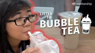 Sounds Of Bubble Tea (For all the BBT lovers who are craving for it)