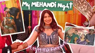 BEST day of my shaadi - mehandi night vlog! #111111toForever