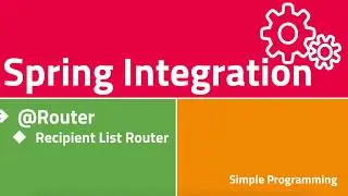Spring Integration with Spring Boot | Recipient List Router | Example | Simple Programming