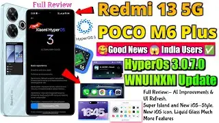 ⚡Redmi 13 5G/POCO M6 Plus HyperOS 3.0.7.0 WNUINXM Update |😱New Features, UI Changes & Full Review✅