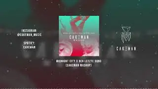 Midnight City x Der Letzte Song (CakeMan Mashup)