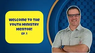 Welcome to Youth Ministry Mentor