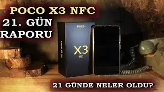 POCO X3 NFC - Отчет об использовании за 21 день - Что произошло за 21 день?