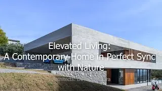Elevated Living: A Contemporary Home in Perfect Sync with Nature/ Luxury family home