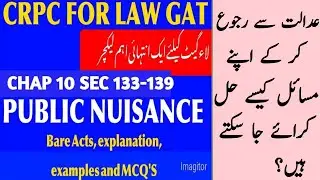 SEC 133-139 OF CRPC I CHAP 10 I PUBLIC NUISANCE I CONDITIONAL ORDER OF MAGISTRATE I LAW GAT