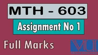 MTH - 603 Assignment No 1 || VU Solved Assignment || MTH603 solved Assignment
