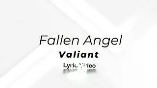 Valiant - Fallen Angel Lyrics