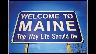 Maine: The Way Life Should Be (and is!)