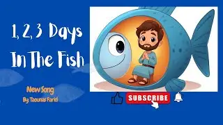 1,2,3 Days in the Fish! Jonah in the Fish! New Song for Sunday School Children