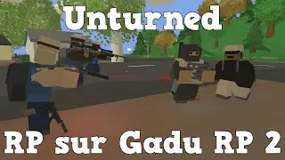 GG - Unturned - RP sur Gadu RP 2