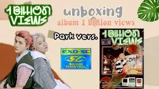 UNBOXING album EXO SC 1 Billion Views Park vers.