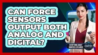 Can Force Sensors Output Both Analog And Digital?