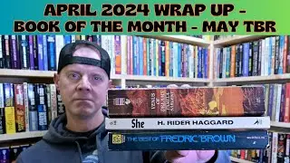 April 2024 Wrap Up - Book of the Month - May TBR