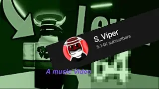 A music video for S_Viper