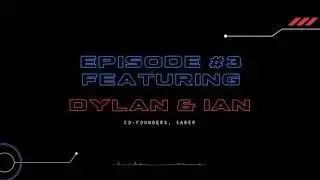 The TIE Podcast #3: Dylan and Ian, Co-Founders of Saber