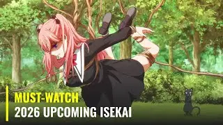Top 10 Upcoming Isekai Anime of 2026 (MUST WATCH!)