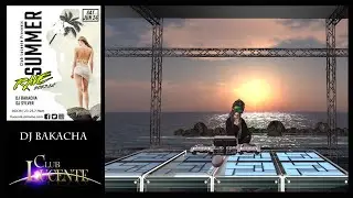 DJ bakacha ★  SUMMER RAVE PARTY &diams;House more Music, Club Lucente Second Life Live Event