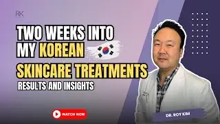 Two Weeks into My Korean Skincare Treatment: Results and Insights | Dr. Roy Kim