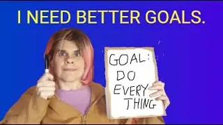 Goal Setting For Ambitious Chaos Gremlins | ADHD Artists