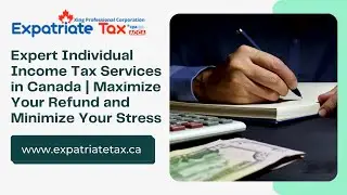Expert Individual Income Tax Services in Canada | Maximize Your Refund and Minimize Your Stress