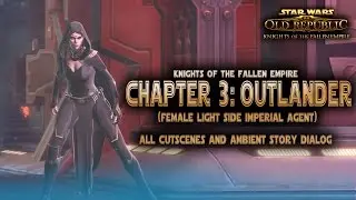 SWTOR : KotFE - Chapter 3 - Outlander (Female Light Side Imperial Agent)