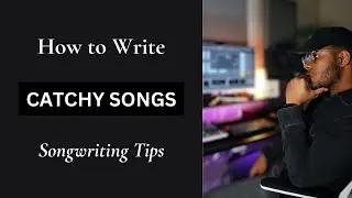 SONGWRITING || How to Make Catchy Songs