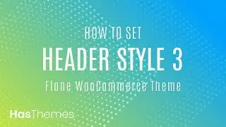 How to set header style 3 in Flone WooCommerce theme | Part 18