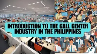 Introduction to the Call Center Industry in the Philippines