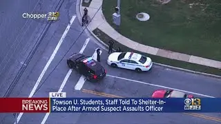 Towson U. Students, Staff Told To Shelter-In-Place After Armed Suspect Assaults Officer