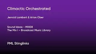 Climactic Orchestrated - Jerrold Lambert | Sound Ideas (MIX08) [Full Track] - PML Stinglinks #178
