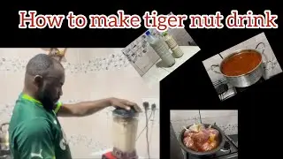 How to make tiger nut drink and how to prepare, preserve your tomatoes mix..