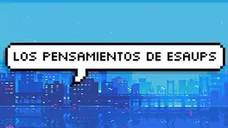 Los Pensamientos De Esaups | #2