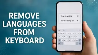 How to Remove Languages from Mobile Keyboard | Mobile Keyboard Se Language Kaise Hatayein