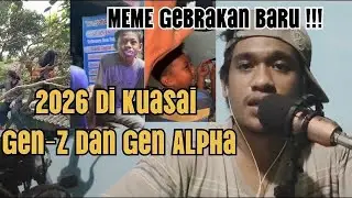 GEN-Z VS GEN ALPHA MEME GEBRAKAN BARU 2026!!!