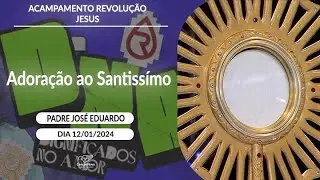 Adoração ao Santíssimo - 12/01/2024